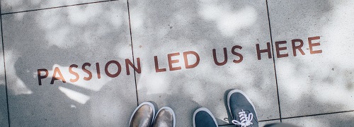 Passion led us here